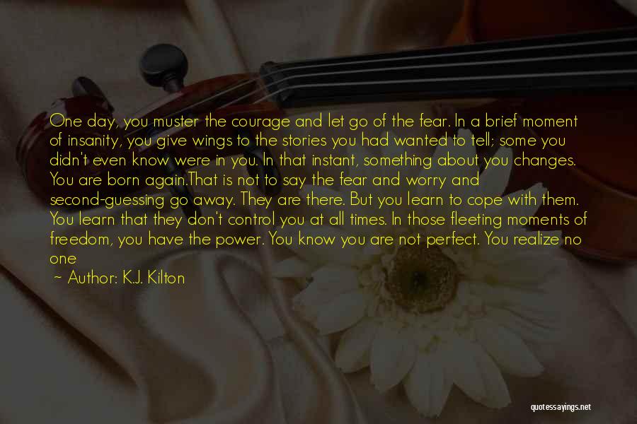 Control Yourself Quotes By K.J. Kilton