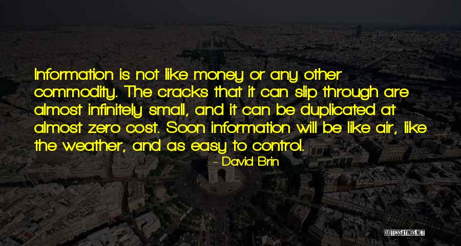 Control Zero Quotes By David Brin Control Zero Quotes By David Brin