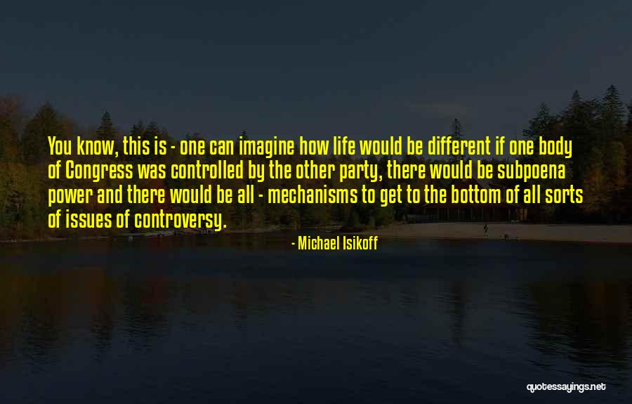 Controlled Life Quotes By Michael Isikoff Controlled Life Quotes By Michael Isikoff