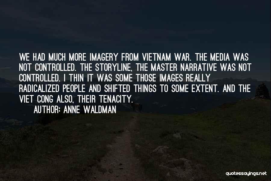 Controlled Media Quotes By Anne Waldman