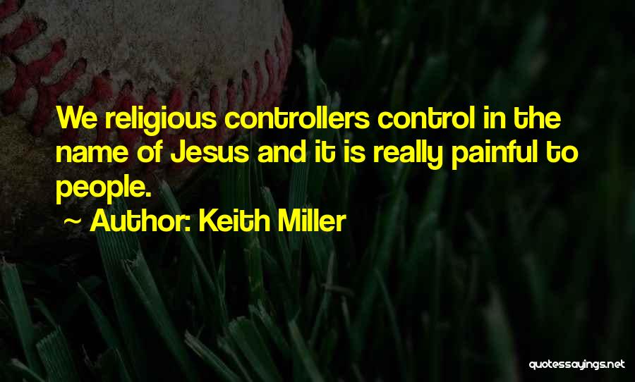 Controllers Quotes By Keith Miller