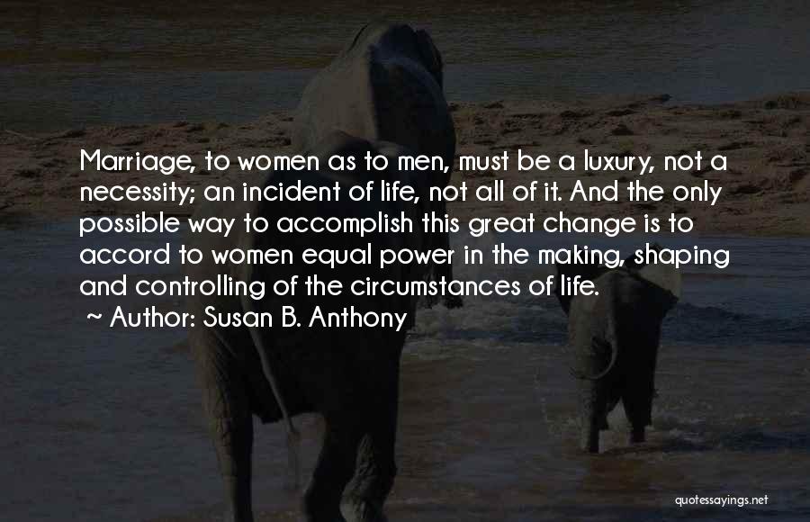 Controlling Circumstances Quotes By Susan B. Anthony