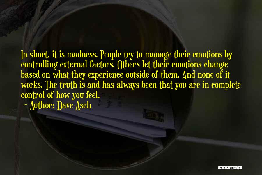 Controlling Emotions Quotes By Dave Asch