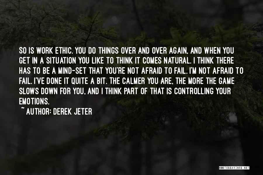 Controlling Emotions Quotes By Derek Jeter