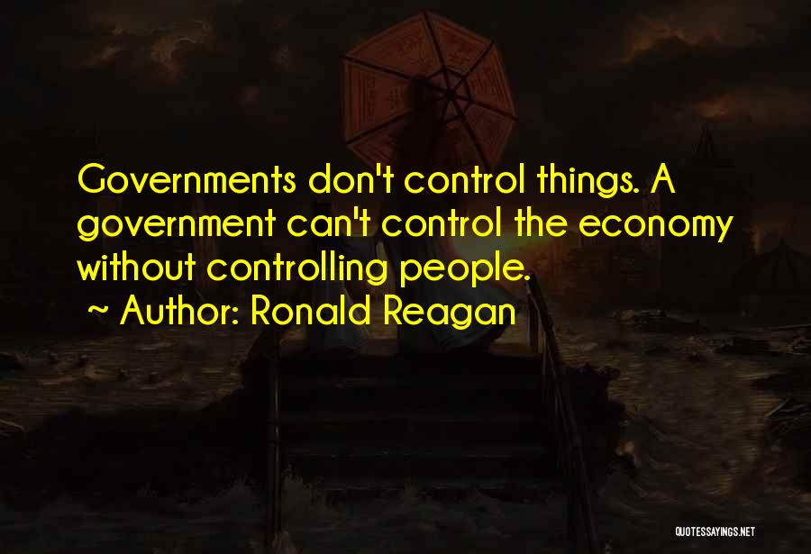 Controlling Governments Quotes By Ronald Reagan