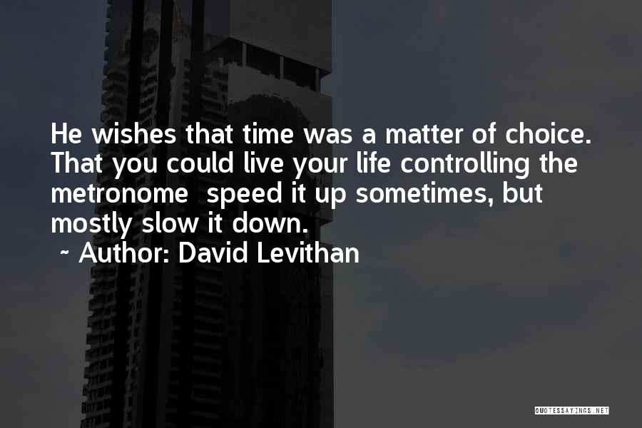 Controlling Life Quotes By David Levithan