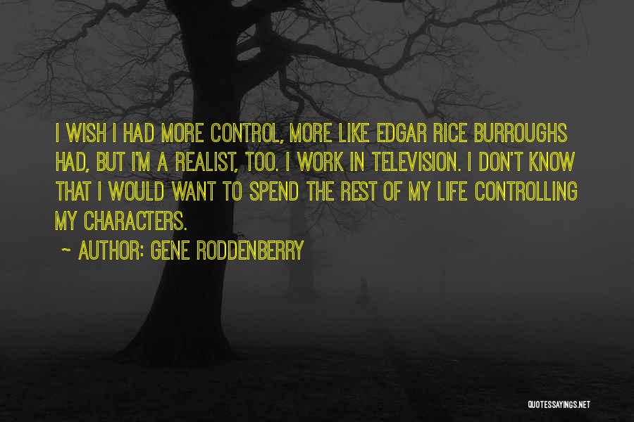 Controlling Life Quotes By Gene Roddenberry