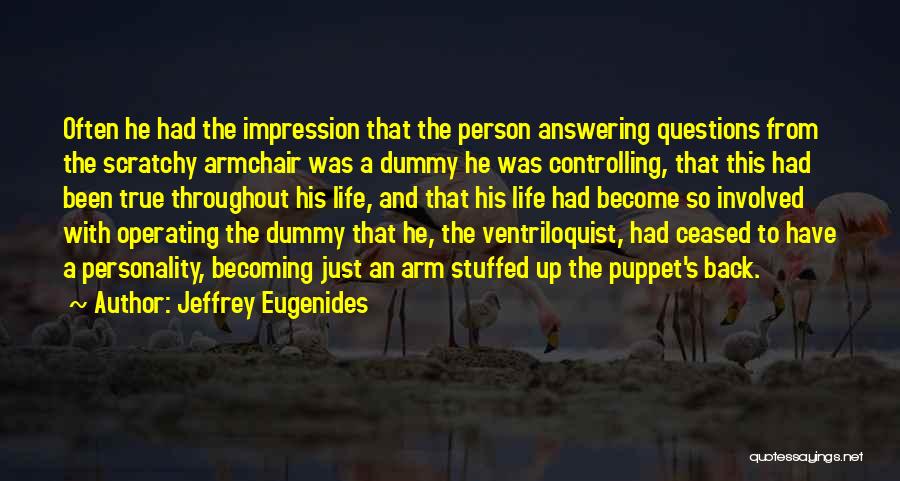 Controlling Life Quotes By Jeffrey Eugenides