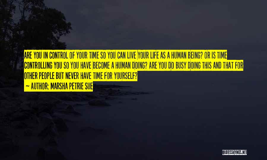 Controlling Life Quotes By Marsha Petrie Sue