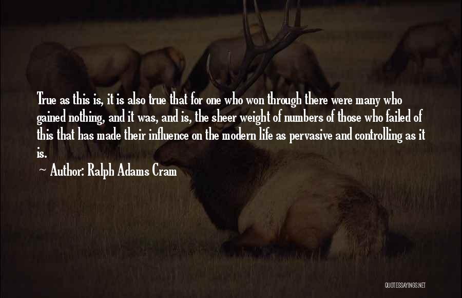 Controlling Life Quotes By Ralph Adams Cram