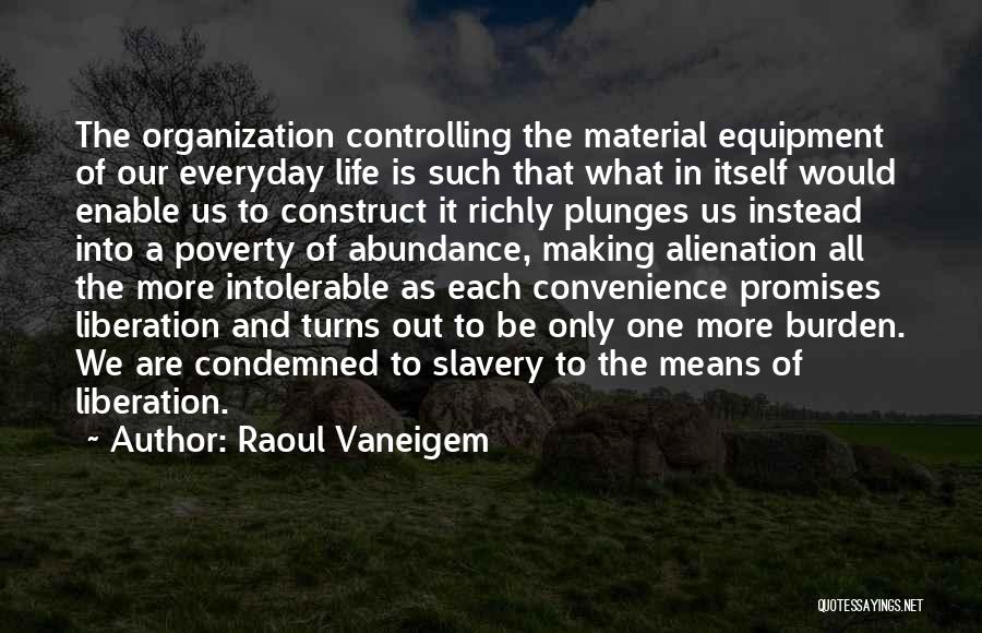 Controlling Life Quotes By Raoul Vaneigem