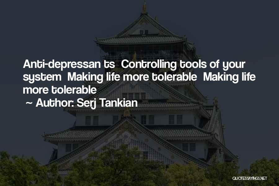 Controlling Life Quotes By Serj Tankian