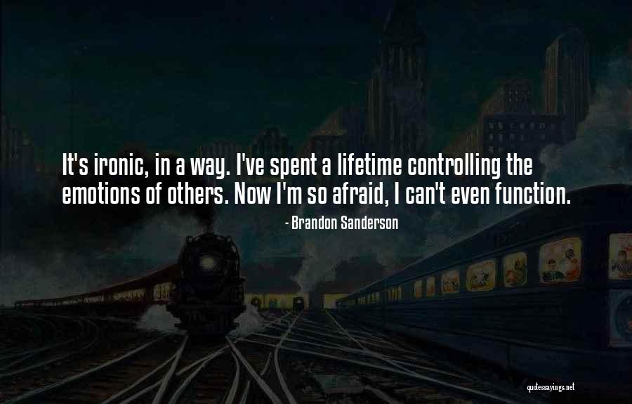 Controlling My Emotions Quotes By Brandon Sanderson Controlling My Emotions Quotes By Brandon Sanderson