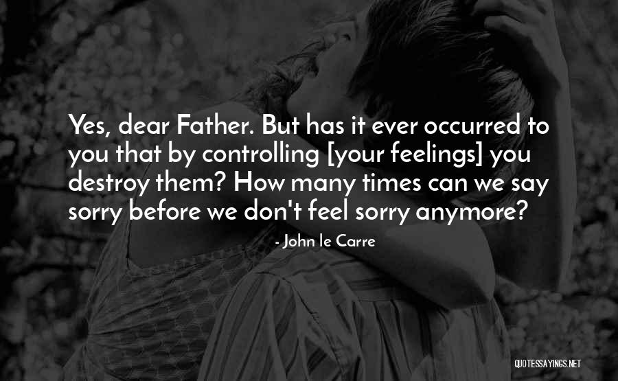 Controlling My Emotions Quotes By John Le Carre Controlling My Emotions Quotes By John Le Carre