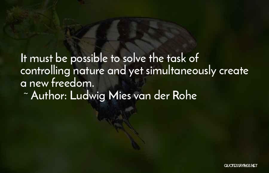 Controlling Nature Quotes By Ludwig Mies Van Der Rohe