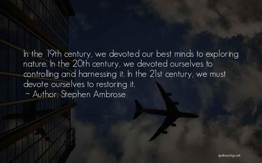 Controlling Nature Quotes By Stephen Ambrose
