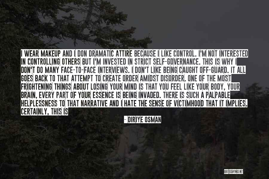 Controlling Others Quotes By Diriye Osman Controlling Others Quotes By Diriye Osman