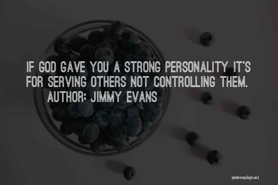 Controlling Others Quotes By Jimmy Evans