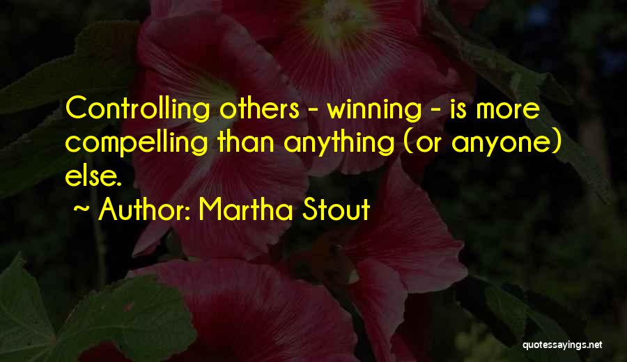 Controlling Others Quotes By Martha Stout