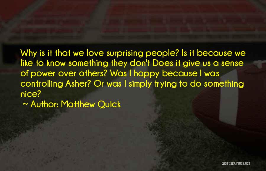 Controlling Others Quotes By Matthew Quick