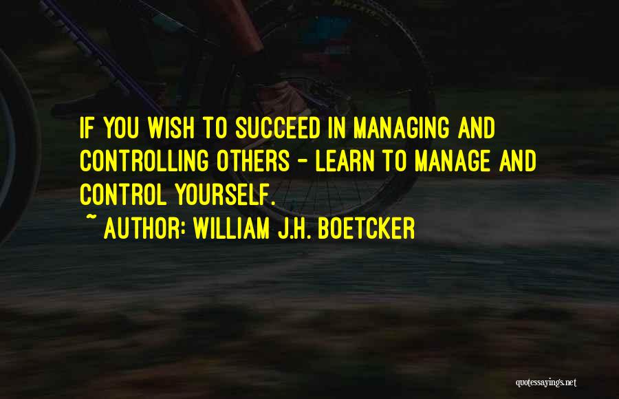 Controlling Others Quotes By William J.H. Boetcker