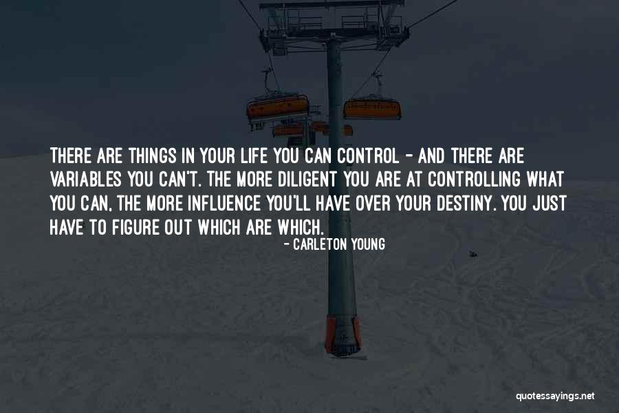 Controlling Our Destiny Quotes By Carleton Young Controlling Our Destiny Quotes By Carleton Young