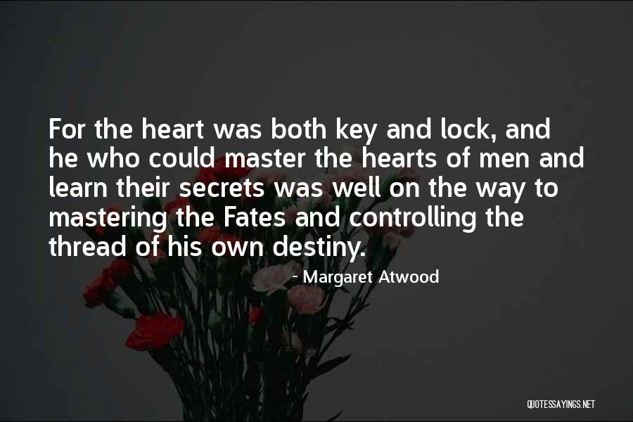 Controlling Our Destiny Quotes By Margaret Atwood Controlling Our Destiny Quotes By Margaret Atwood