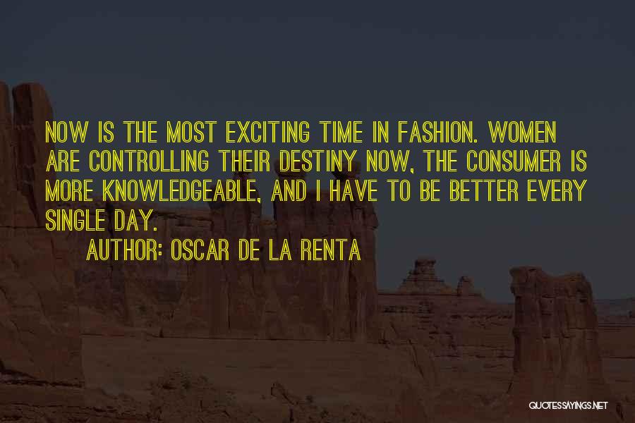 Controlling Our Own Destiny Quotes By Oscar De La Renta