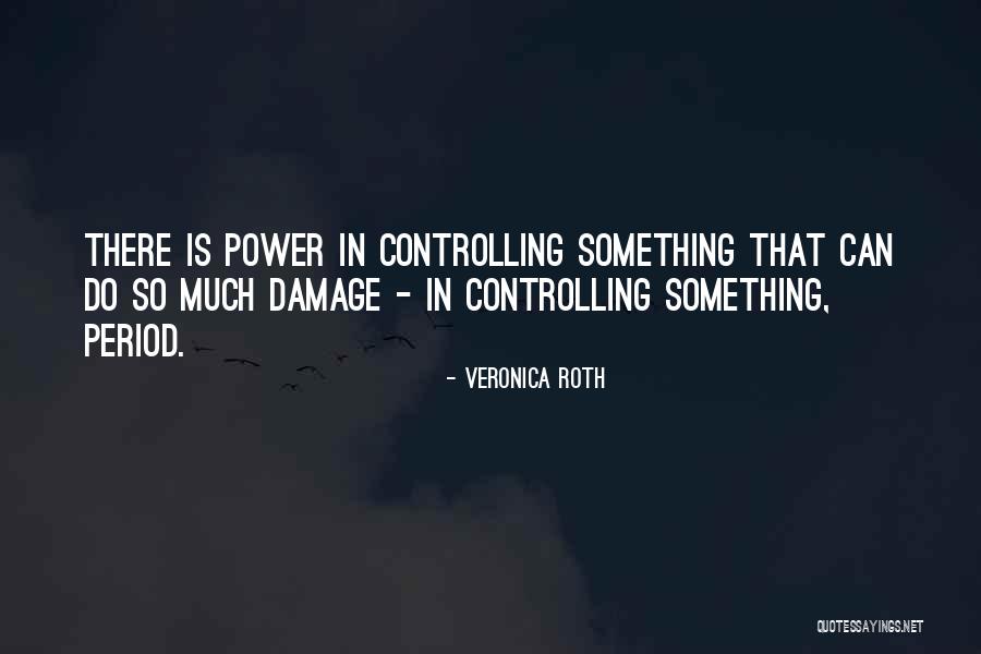 Controlling Power Quotes By Veronica Roth Controlling Power Quotes By Veronica Roth