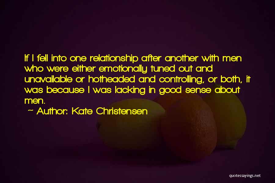 Controlling Relationship Quotes By Kate Christensen