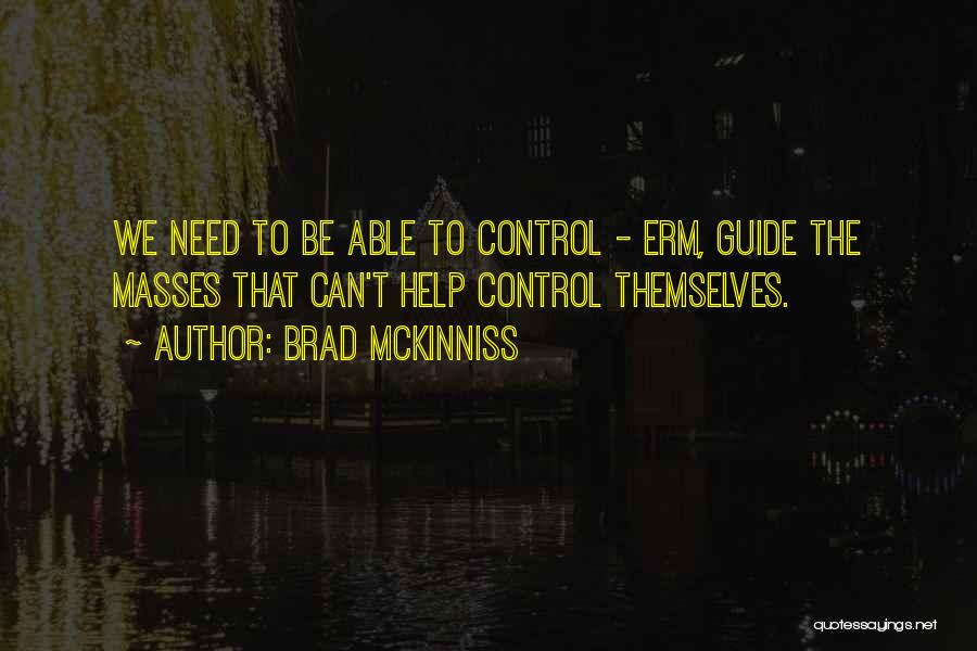 Controlling The Masses Quotes By Brad McKinniss