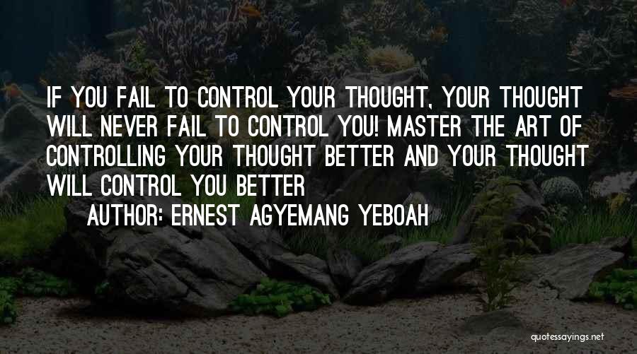 Controlling The Mind Quotes By Ernest Agyemang Yeboah