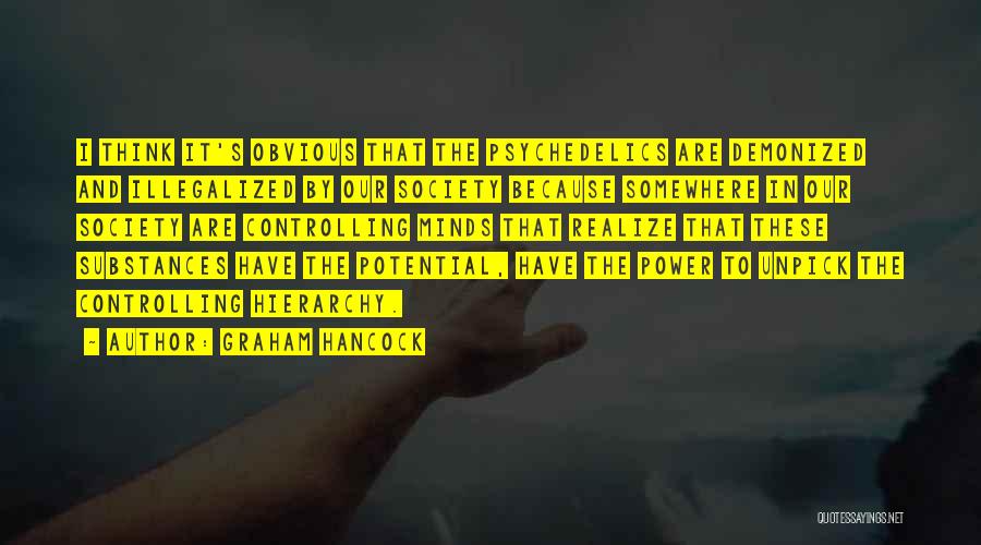 Controlling The Mind Quotes By Graham Hancock