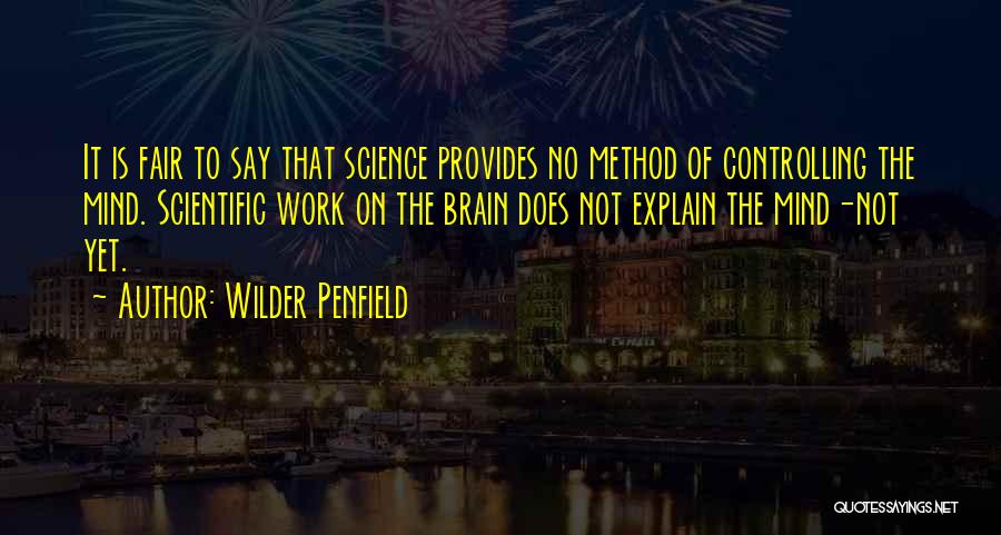 Controlling The Mind Quotes By Wilder Penfield