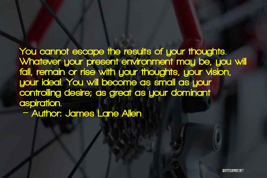 Controlling Thoughts Quotes By James Lane Allen