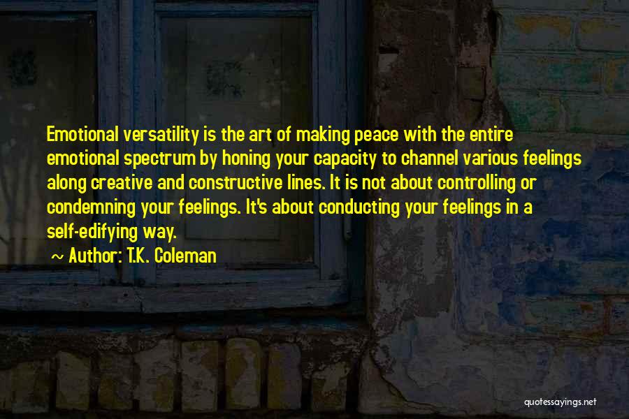 Controlling Your Feelings For Someone Quotes By T.K. Coleman