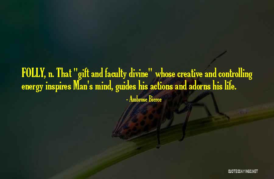 Controlling Your Own Actions Quotes By Ambrose Bierce Controlling Your Own Actions Quotes By Ambrose Bierce