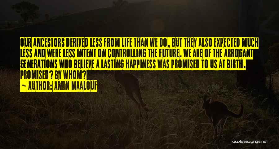 Controlling Your Own Future Quotes By Amin Maalouf