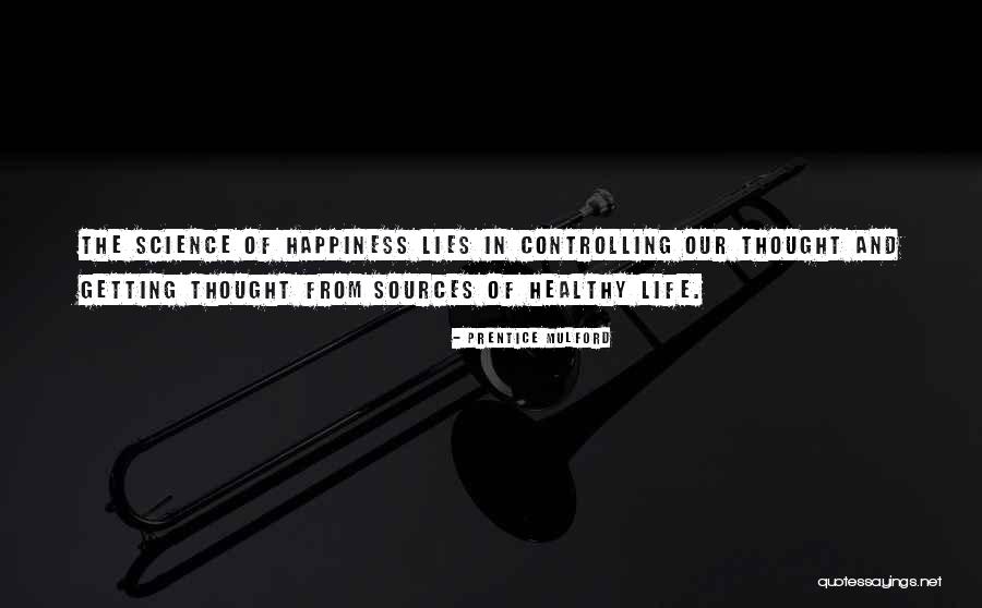 Controlling Your Own Happiness Quotes By Prentice Mulford Controlling Your Own Happiness Quotes By Prentice Mulford