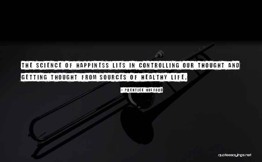 Controlling Your Own Happiness Quotes By Prentice Mulford