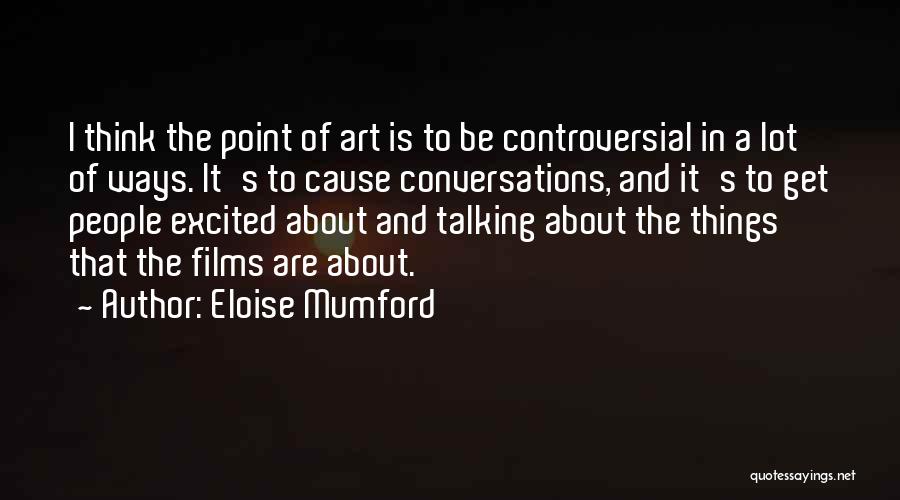Controversial Art Quotes By Eloise Mumford