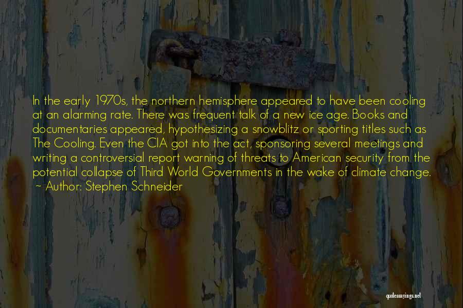 Controversial Books Quotes By Stephen Schneider