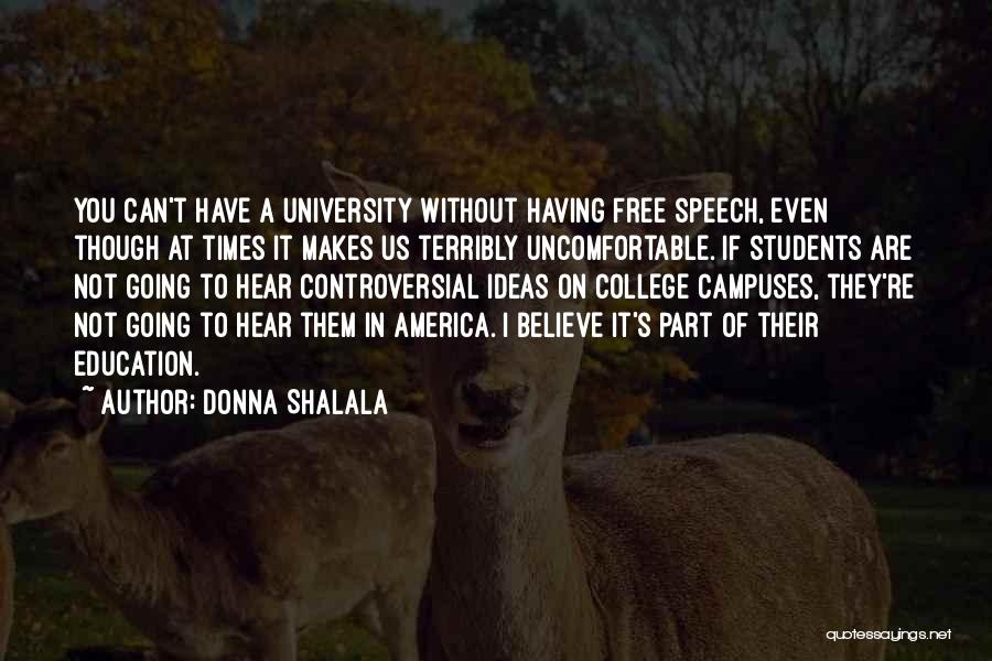 Controversial Education Quotes By Donna Shalala
