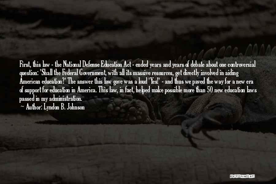 Controversial Education Quotes By Lyndon B. Johnson