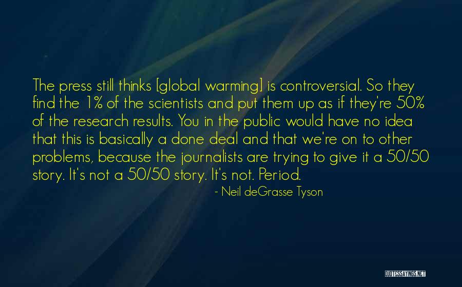 Controversial Ideas Quotes By Neil DeGrasse Tyson Controversial Ideas Quotes By Neil DeGrasse Tyson