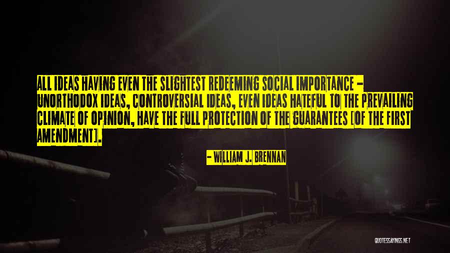 Controversial Ideas Quotes By William J. Brennan Controversial Ideas Quotes By William J. Brennan