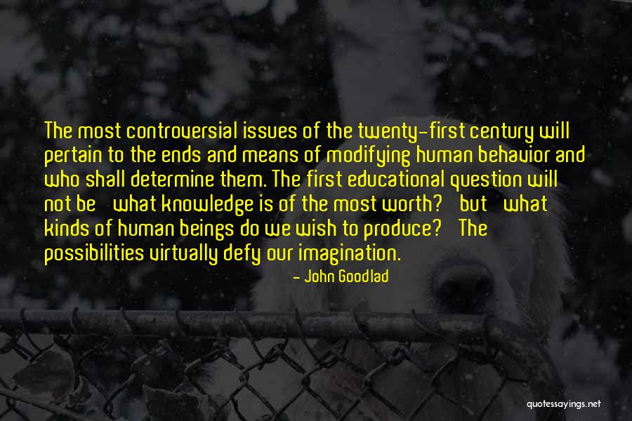 Controversial Issues Quotes By John Goodlad Controversial Issues Quotes By John Goodlad
