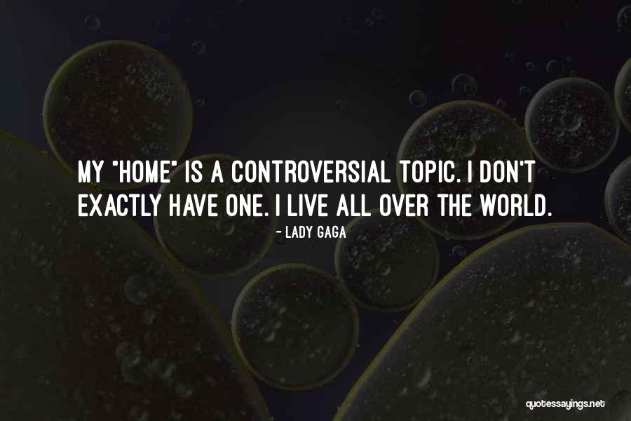 Controversial Quotes By Lady Gaga Controversial Quotes By Lady Gaga