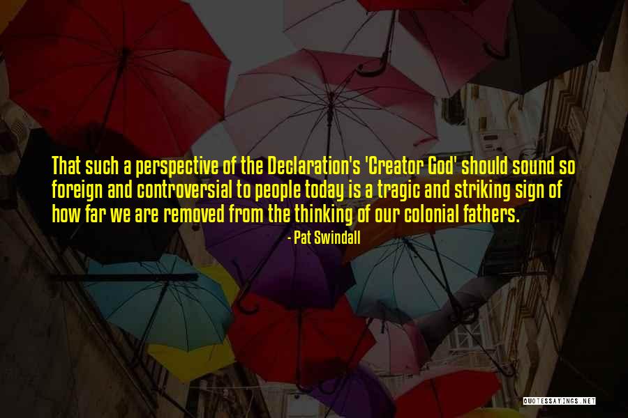 Controversial Quotes By Pat Swindall Controversial Quotes By Pat Swindall
