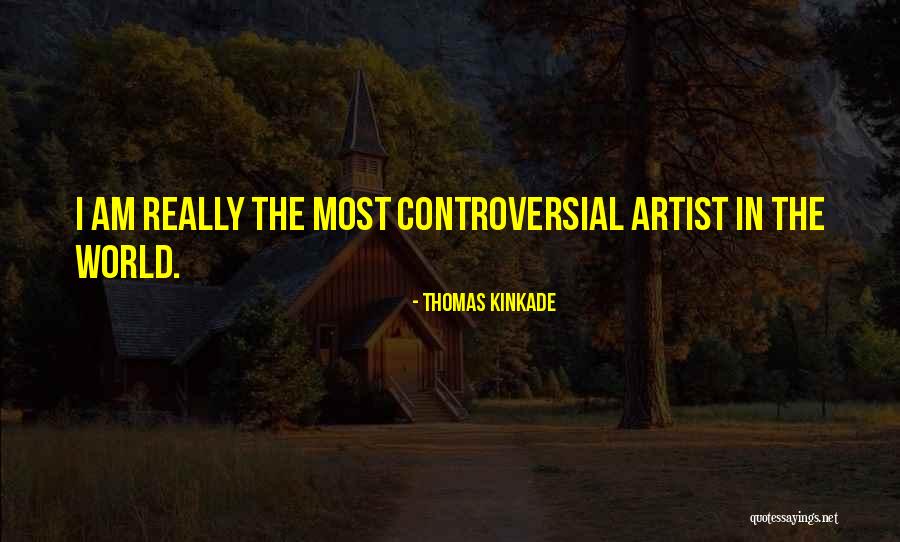 Controversial Quotes By Thomas Kinkade Controversial Quotes By Thomas Kinkade